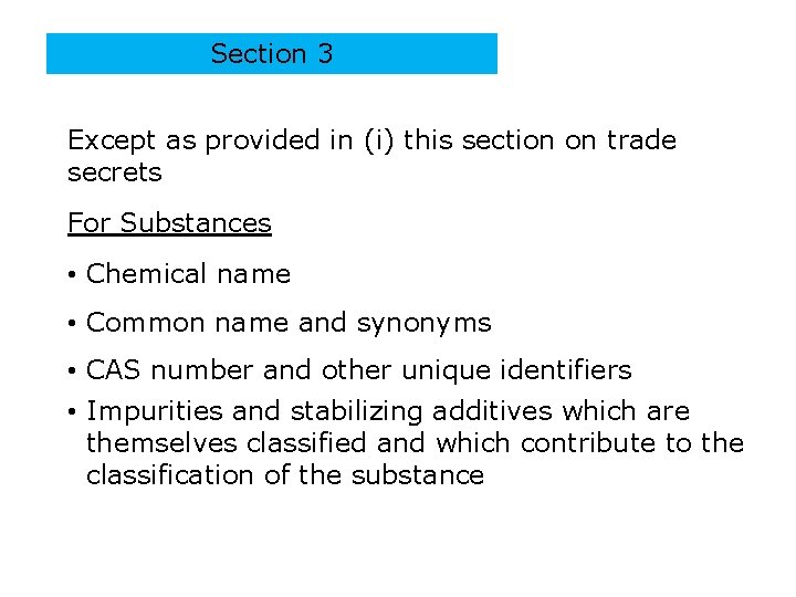 Section 3 Except as provided in (i) this section on trade secrets For Substances