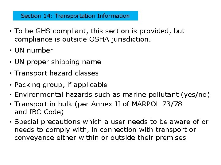 Section 14: Transportation Information • To be GHS compliant, this section is provided, but