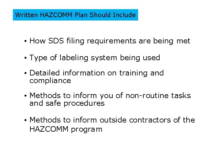 Written HAZCOMM Plan Should Include • How SDS filing requirements are being met •