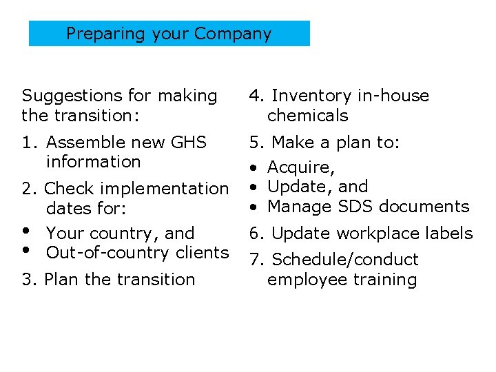 Preparing your Company Suggestions for making the transition: 4. Inventory in-house chemicals 1. Assemble