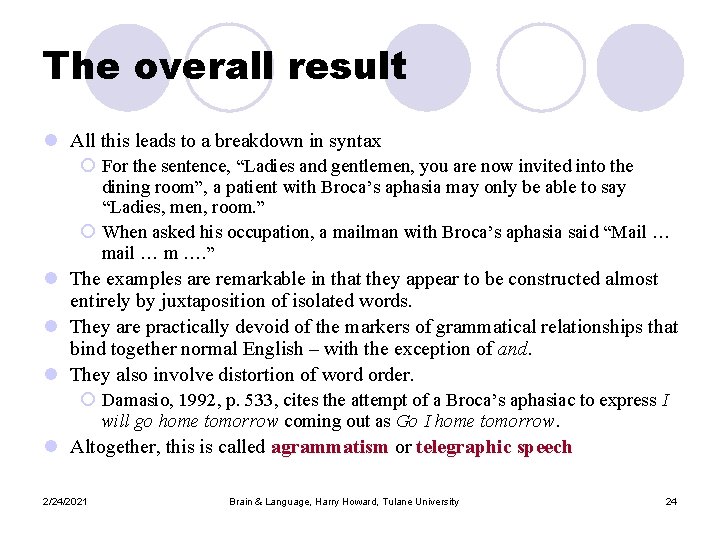 The overall result l All this leads to a breakdown in syntax ¡ For