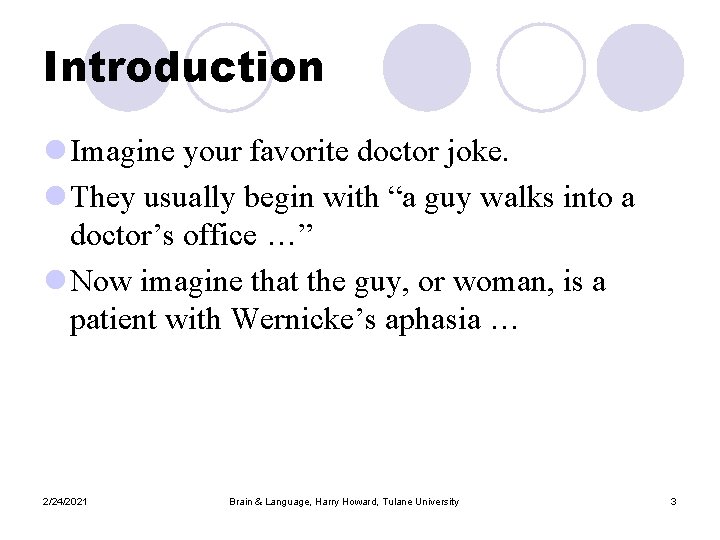 Introduction l Imagine your favorite doctor joke. l They usually begin with “a guy
