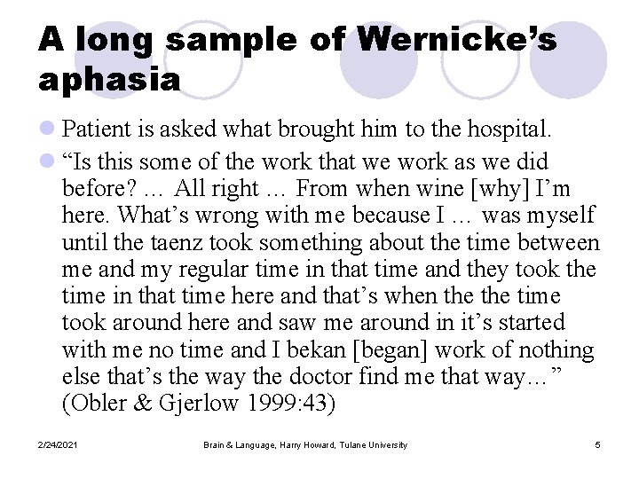 A long sample of Wernicke’s aphasia l Patient is asked what brought him to