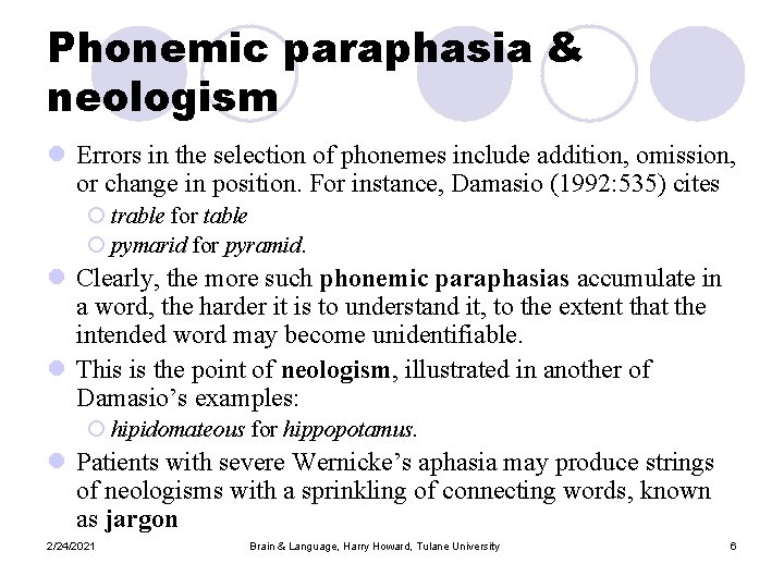 Phonemic paraphasia & neologism l Errors in the selection of phonemes include addition, omission,