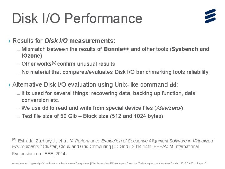 Disk I/O Performance › Results for Disk I/O measurements: – Mismatch between the results