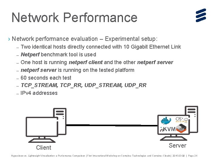 Network Performance › Network performance evaluation – Experimental setup: – – – – Two