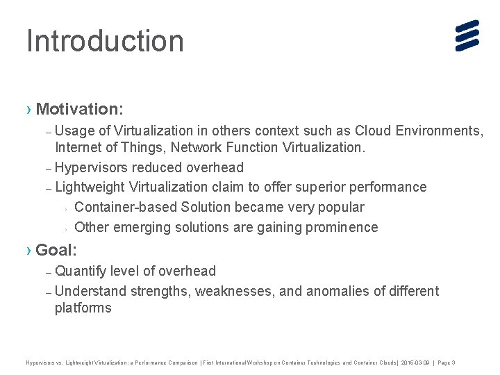 Introduction › Motivation: – Usage of Virtualization in others context such as Cloud Environments,