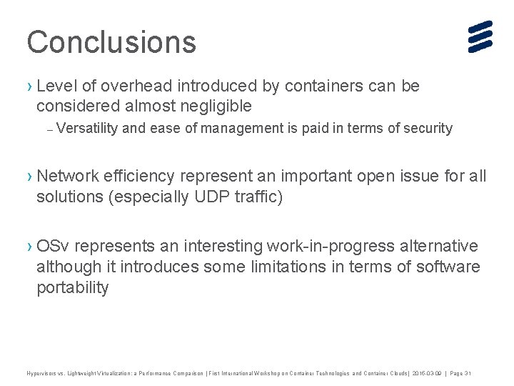 Conclusions › Level of overhead introduced by containers can be considered almost negligible –