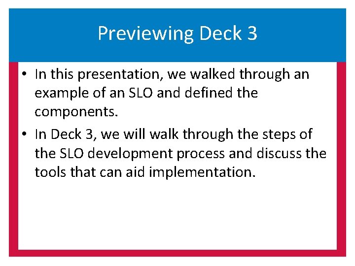 Previewing Deck 3 • In this presentation, we walked through an example of an