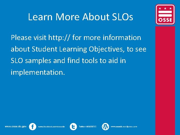 Learn More About SLOs Please visit http: // for more information about Student Learning