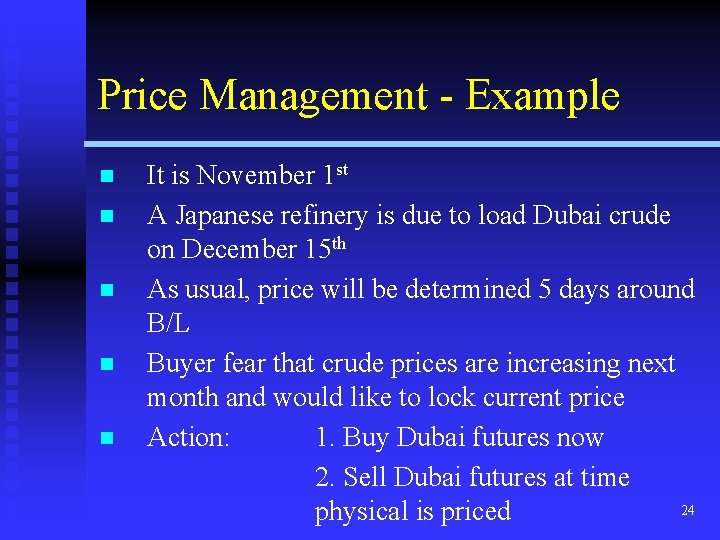 Price Management - Example n n n It is November 1 st A Japanese