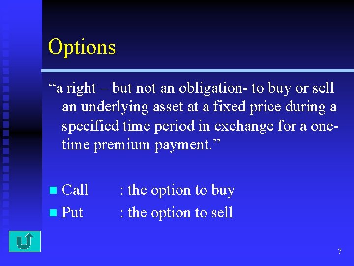 Options “a right – but not an obligation- to buy or sell an underlying