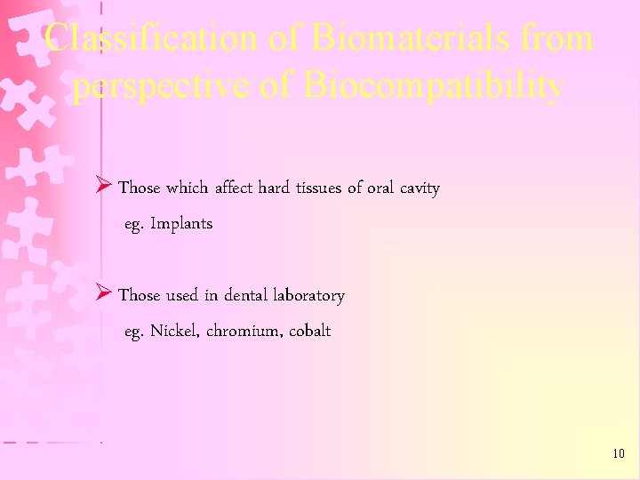 Classification of Biomaterials from perspective of Biocompatibility Ø Those which affect hard tissues of