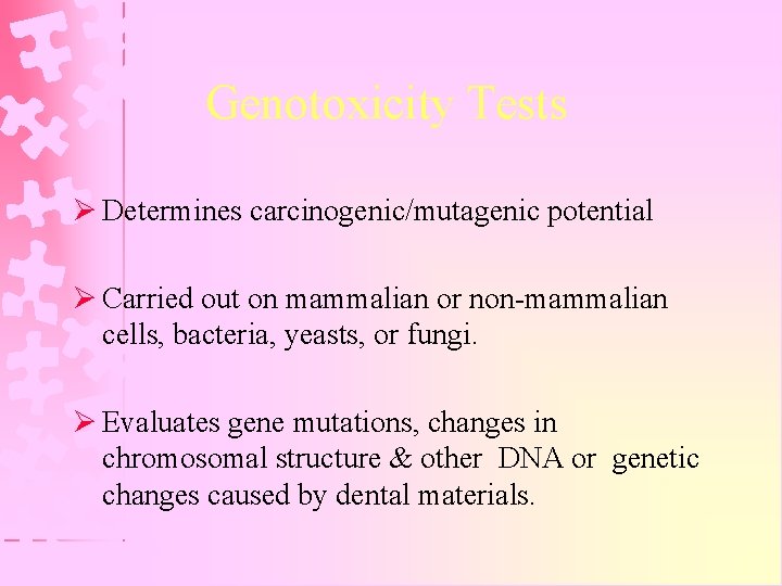 Genotoxicity Tests Ø Determines carcinogenic/mutagenic potential Ø Carried out on mammalian or non-mammalian cells,