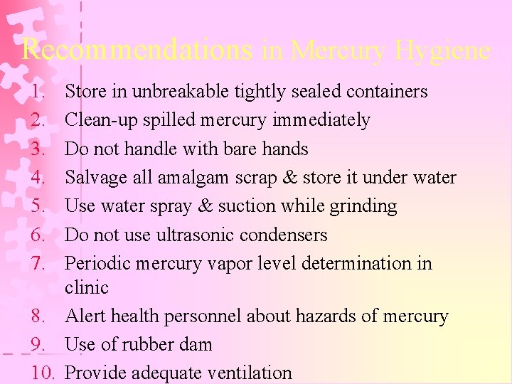 Recommendations in Mercury Hygiene 1. 2. 3. 4. 5. 6. 7. Store in unbreakable