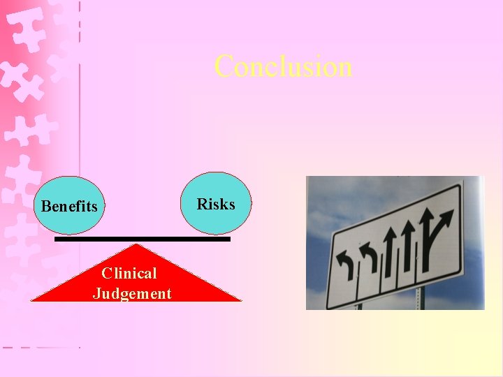 Conclusion Benefits Clinical Judgement Risks 