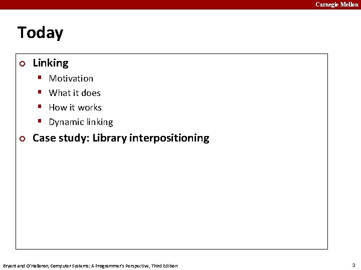 Carnegie Mellon Today ¢ Linking § § ¢ Motivation What it does How it