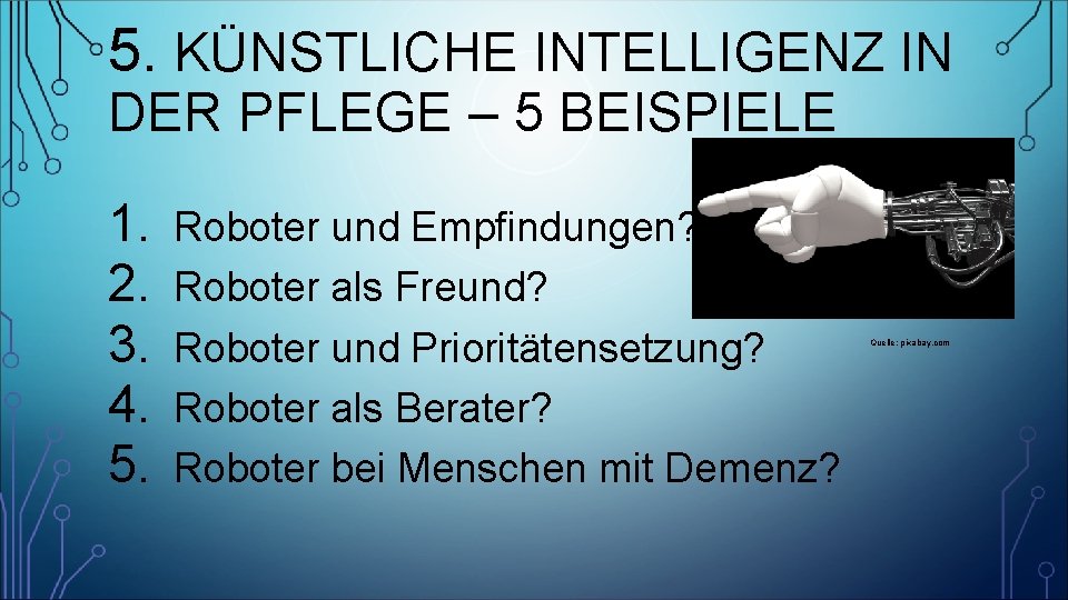 5. KÜNSTLICHE INTELLIGENZ IN DER PFLEGE – 5 BEISPIELE 1. 2. 3. 4. 5.