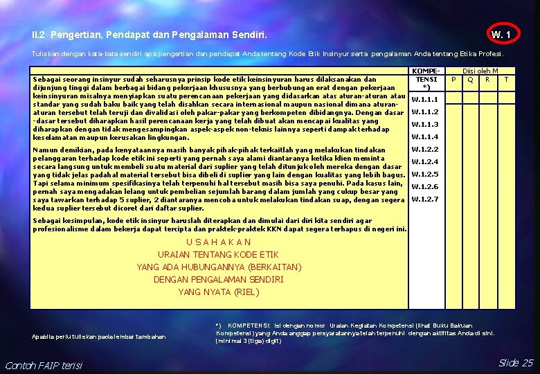 II. 2 Pengertian, Pendapat dan Pengalaman Sendiri. W. 1 Tuliskan dengan kata-kata sendiri apa