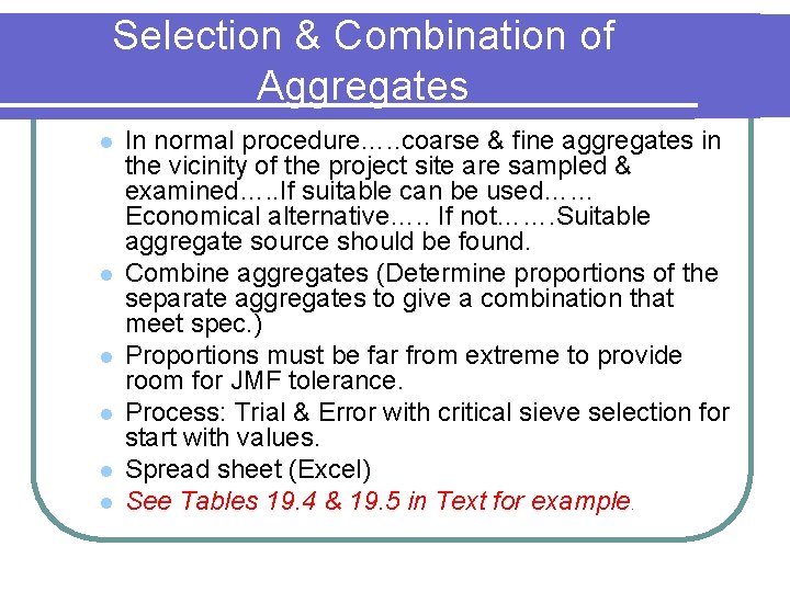 Selection & Combination of Aggregates l l l In normal procedure…. . coarse &