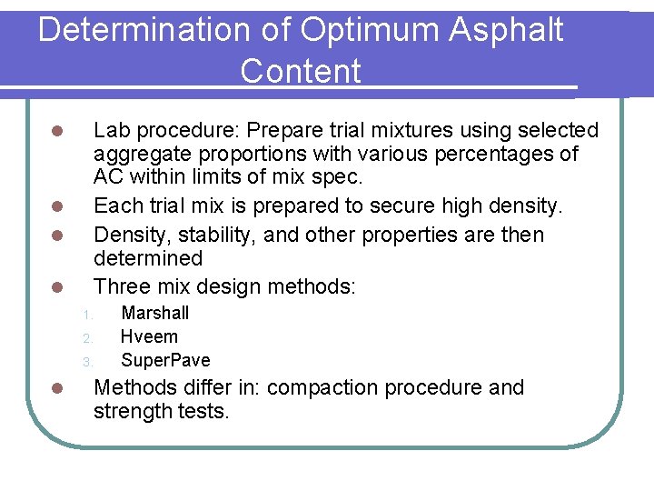Determination of Optimum Asphalt Content l l Lab procedure: Prepare trial mixtures using selected