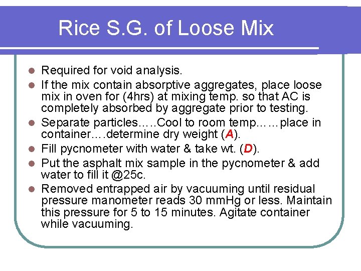 Rice S. G. of Loose Mix l l l Required for void analysis. If