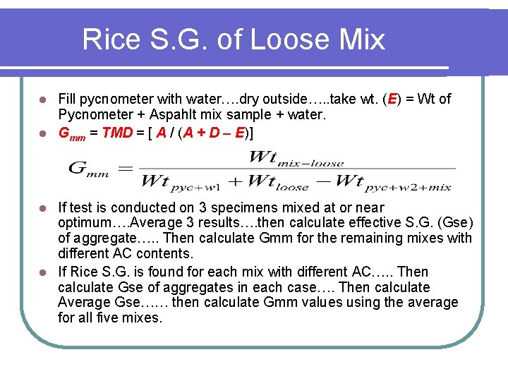 Rice S. G. of Loose Mix Fill pycnometer with water…. dry outside…. . take