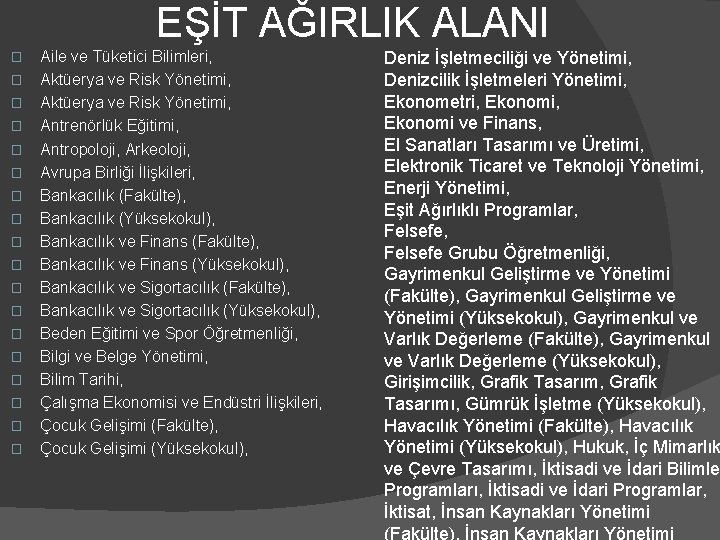 EŞİT AĞIRLIK ALANI � � � � � Aile ve Tüketici Bilimleri, Aktüerya ve