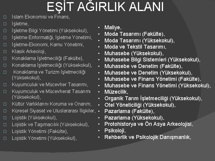 EŞİT AĞIRLIK ALANI � � � � � İslam Ekonomisi ve Finans, İşletme, •