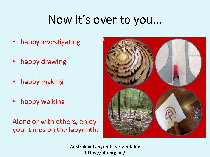 Now it’s over to you… • happy investigating • happy drawing • happy making