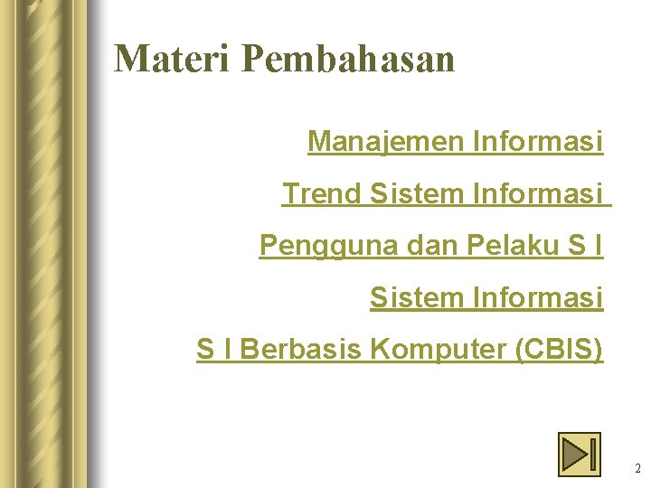 Materi Pembahasan Manajemen Informasi Trend Sistem Informasi Pengguna dan Pelaku S I Sistem Informasi