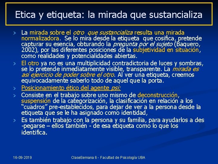 Etica y etiqueta: la mirada que sustancializa La mirada sobre el otro que sustancializa