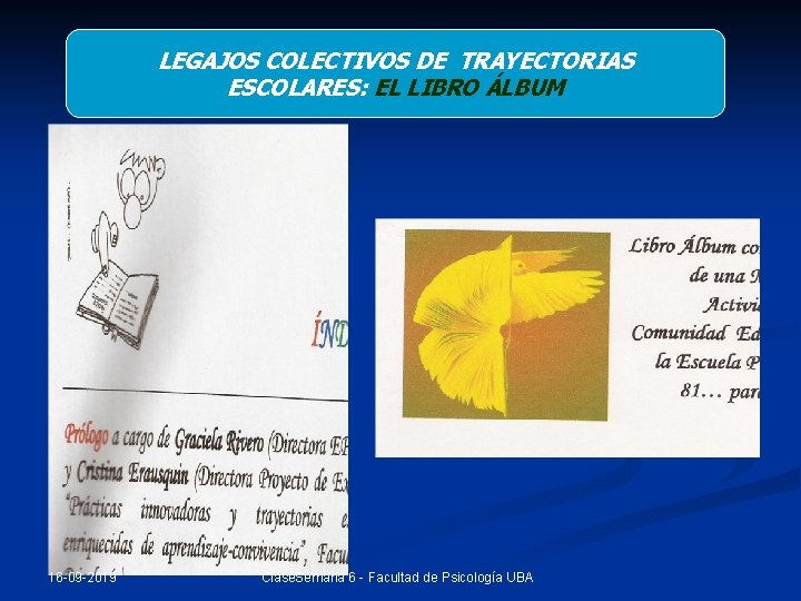 LEGAJOS COLECTIVOS DE TRAYECTORIAS ESCOLARES: EL LIBRO ÁLBUM 16 -09 -2019 Clase. Semana 6