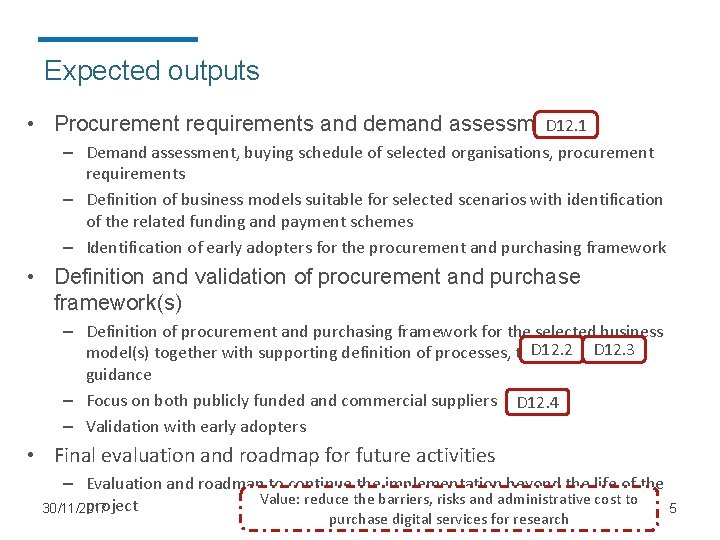 Expected outputs D 12. 1 • Procurement requirements and demand assessment – Demand assessment,