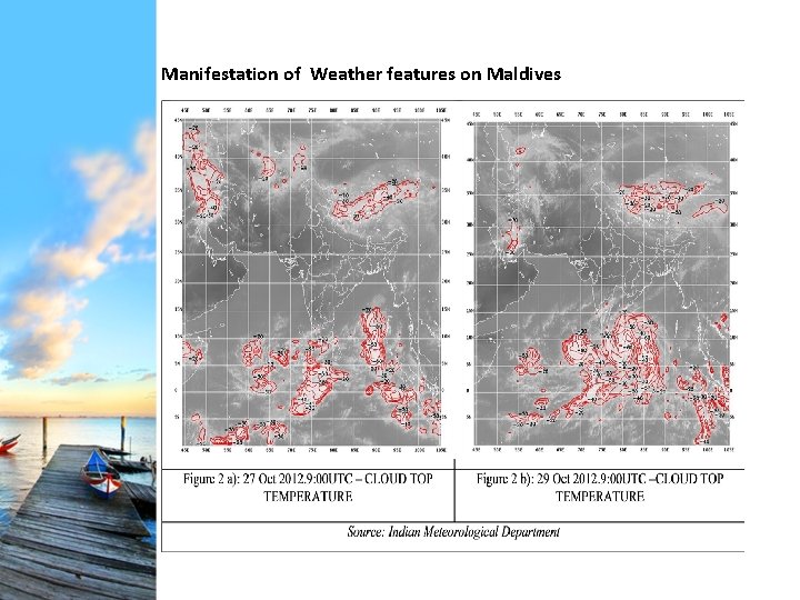 Manifestation of Weather features on Maldives 