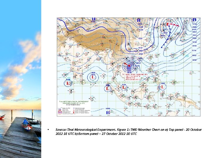  • Source: Thai Meteorological Department. Figure 1: TMD Weather Chart on a) Top