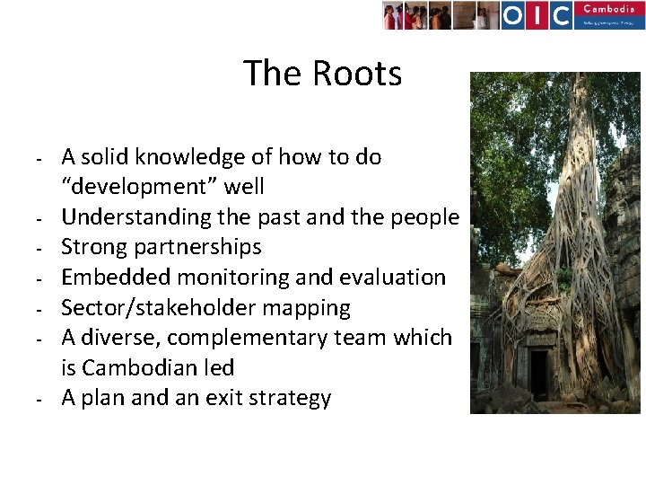 The Roots - - - A solid knowledge of how to do “development” well