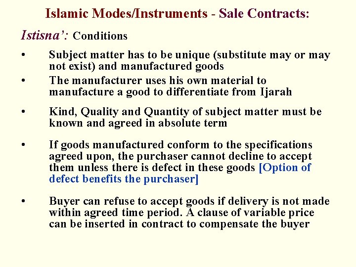 Islamic Modes/Instruments - Sale Contracts: Istisna’: Conditions • • Subject matter has to be