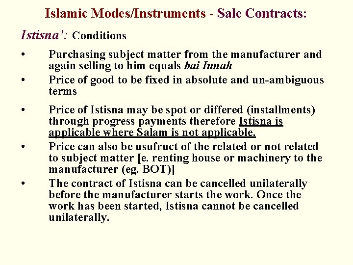 Islamic Modes/Instruments - Sale Contracts: Istisna’: Conditions • • • Purchasing subject matter from