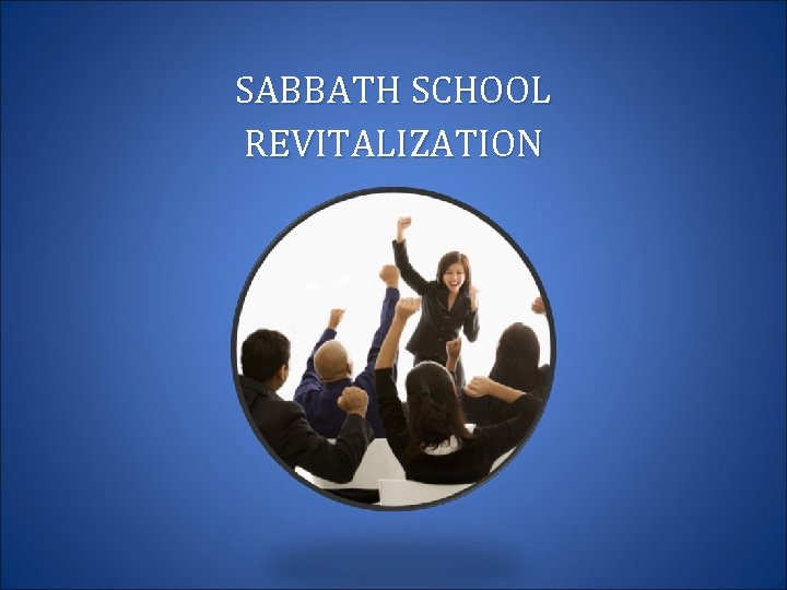 SABBATH SCHOOL REVITALIZATION 