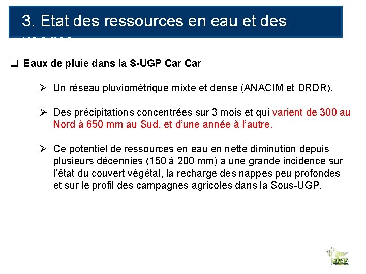 3. Etat des ressources en eau et des usages q Eaux de pluie dans