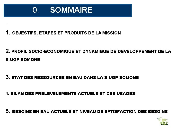 0. SOMMAIRE . 1. OBJESTIFS, ETAPES ET PRODUITS DE LA MISSION 2. PROFIL SOCIO-ECONOMIQUE