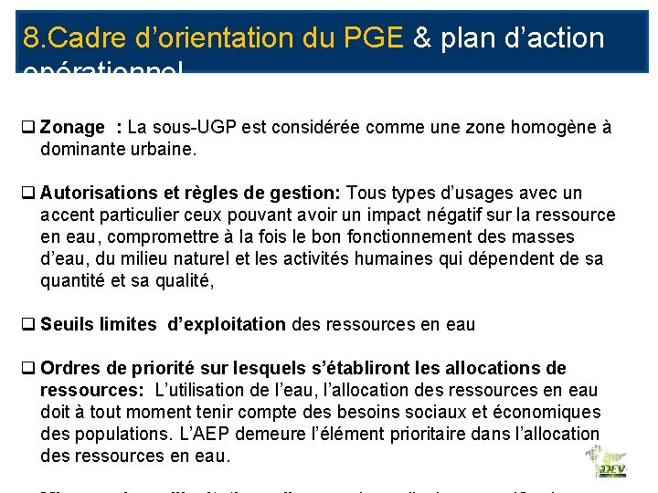 8. Cadre d’orientation du PGE & plan d’action opérationnel q Zonage : La sous-UGP