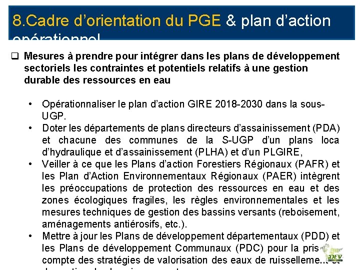 8. Cadre d’orientation du PGE & plan d’action opérationnel q Mesures à prendre pour