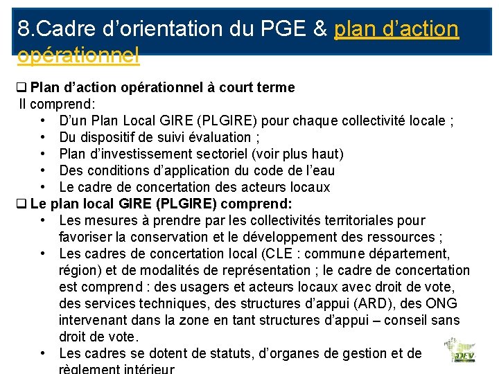 8. Cadre d’orientation du PGE & plan d’action opérationnel q Plan d’action opérationnel à