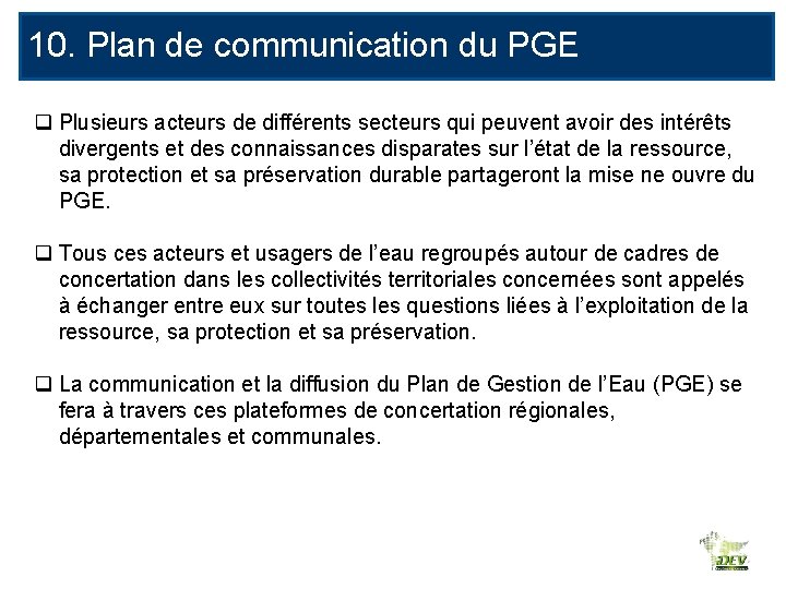 10. Plan de communication du PGE q Plusieurs acteurs de différents secteurs qui peuvent