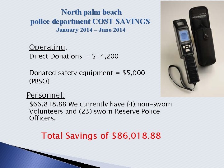 North palm beach police department COST SAVINGS January 2014 – June 2014 Operating: Direct