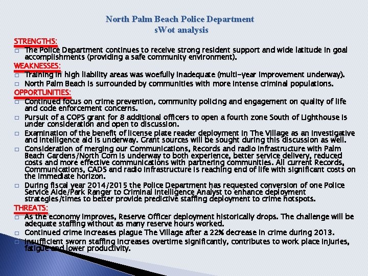 North Palm Beach Police Department s. Wot analysis STRENGTHS: � The Police Department continues