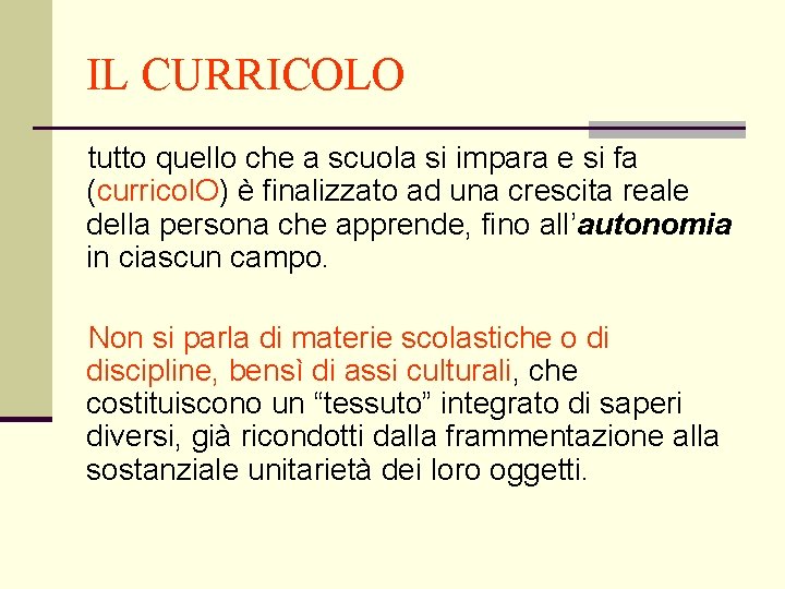 IL CURRICOLO tutto quello che a scuola si impara e si fa (curricol. O)