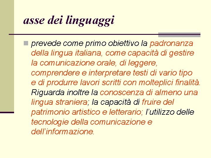asse dei linguaggi n prevede come primo obiettivo la padronanza della lingua italiana, come